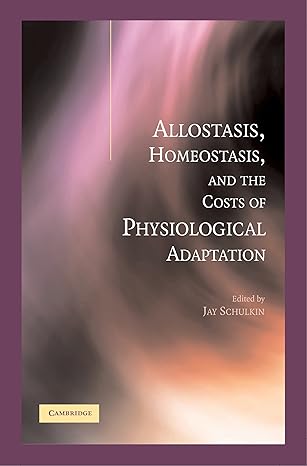BOOK: Allostasis, Homeostasis, and the Costs of Physiological Adaptation (By Jay Schulkin (Editor))