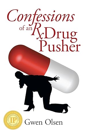 BOOK: Confessions of an Rx Drug Pusher (By Gwen Olsen)