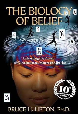 BOOK: The Biology of Belief (Dr Bruce Lipton)